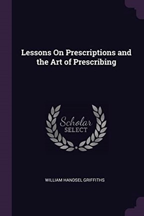 prescriptions-and-art-of-prescribing Lessons on Prescriptions and the Art of Prescribing